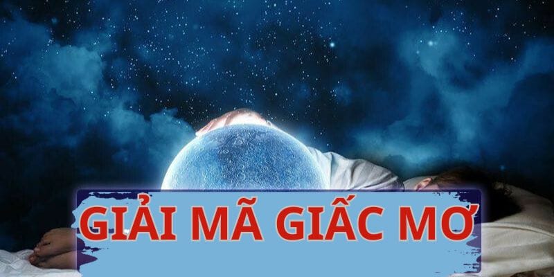 Giải mã giấc mơ trong những trường hợp cụ thể